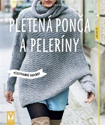 Pletená ponča a peleríny – všestranné doplňky - Heidi Grund-Thorpe - Hobby Pletená ponča a peleríny – všestranné doplňky