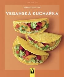 Veganská kuchařka - Gabriele Gugetzer - Vegetariánské, veganské kuchařky Veganská kuchařka