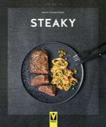 Steaky - Jak na to - Nico Stanitzok - Maso, grilování, steaky Steaky