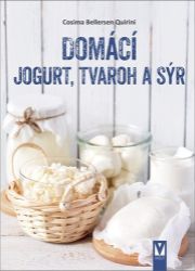 Domácí jogurt, tvaroh a sýr Domácí jogurt, tvaroh a sýr