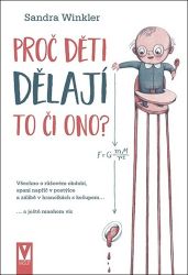 Proč děti dělají to či ono? - Všechno o růžovém období, spaní napříč v postýlce a zálibě v