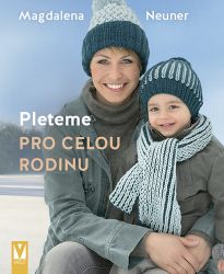 Pleteme pro celou rodinu - Magdalena Neuner - Ruční práce Pleteme pro celou rodinu