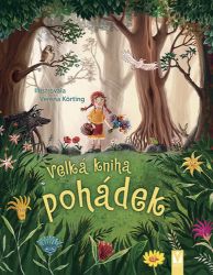 Velká kniha pohádek - Pohádky pro děti Velká kniha pohádek