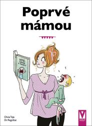Poprvé mámou - Základy péče o dítě Poprvé mámou - Základy péče o dítě