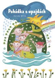 Pohádka o upajdách - Marcela Šedivá - Pohádky pro děti Pohádka o upajdách