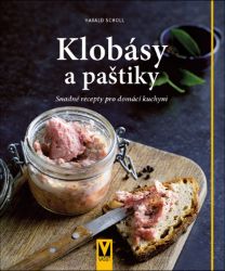 Klobásy a paštiky - Snadné recepty pro domácí kuchyni Klobásy a paštiky - Snadné recepty pro domácí kuchyni