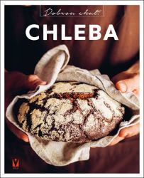 Chleba - kolektiv autorů - Kuchařky a nápoje Chleba