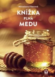 Knížka plná medu - Miroslava Fišerová - Pečení, moučníky a dorty Knížka plná medu