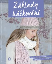 Základy háčkování - kolektiv autorů - Ruční práce Základy háčkování