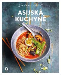 Asijská kuchyně - kolektiv autorů - Asijské kuchařky Asijská kuchyně