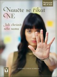 Naučte se říkat NE - Jak chránit sebe sama - Stefanie Carla Schäfer - Osobní rozvoj Naučte se říkat NE
