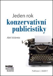 Jeden rok konzervativní publicistiky - Aleš Valenta - Technika Jeden rok konzervativní publicistiky