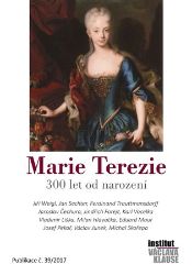 Marie Terezie – 300 let od narození - Jiří Weigl,kolektiv autorů,Marek Loužek,Milan Hlavačka,Michal Skořepa,Karl Vocelka,Václav Junek,Josef Pekař,Jaroslav Čechura,Vladimír Liška,Eduard Maur,Jindřich Forejt,Jan Sechter,Ferdinand Trauttmansdorff - Biografie a autobiografie Marie Terezie – 300 let od narození