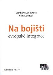 Na bojišti evropské integrace - Stanislava Janáčková - Společnost a politika Na bojišti evropské integrace