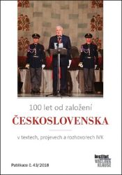 100 let od založení Československa v textech, projevech a rozhovorech IVK