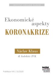 Ekonomické aspekty koronakrize - Jan Skopeček,Miroslav Macek,Václav Klaus - Ekonomika Ekonomické aspekty koronakrize