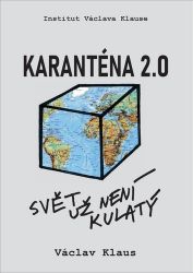 Karanténa 2.0 - Svět už není kulatý - Václav Klaus - Sociologie Karanténa 2.0 - Svět už není kulatý
