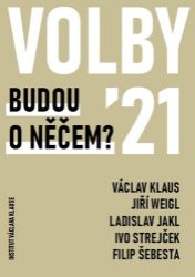 Volby 2021 - Budou o něčem? - Jiří Weigl,Václav Klaus - Mezinárodní vztahy Volby 2021 - Budou o něčem?