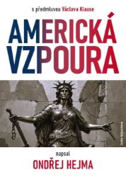 Americká vzpoura - Ondřej Hejma - Společnost a politika Americká vzpoura