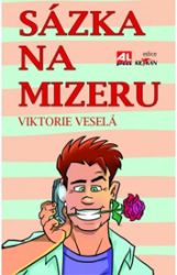 Sázka na mizeru - Viktorie Veselá - Česká a slovenská beletrie Sázka na mizeru