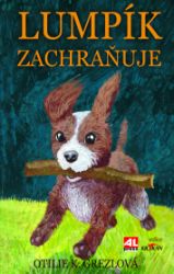 Lumpík zahraňuje - Otilie Grezlová - Pohádky pro děti o zvířátkách Lumpík zachraňuje