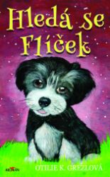 Hledá se Flíček - Otilie Grezlová - Pohádky pro děti o zvířátkách Hledá se Flíček