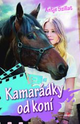Kamarádky od koní - Antje Szillat - Knihy o koních pro dívky Kamarádky od koní