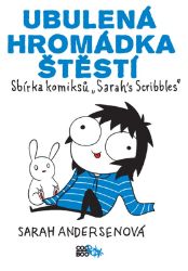 Ubulená hromádka štěstí - Sarah Andersen - Romány pro dívky Ubulená hromádka štěstí