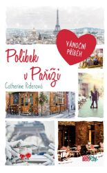 Polibek v Paříži - Catherine Rider - Romány pro ženy Polibek v Paříži