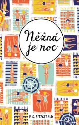 Něžná je noc - Francis Scott Fitzgerald - Světová beletrie Něžná je noc