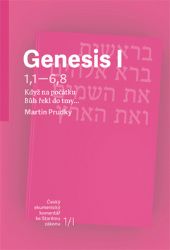 Genesis I - Když na počátku Bůh řekl do tmy… Genesis I - Když na počátku Bůh řekl do tmy…