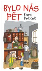 Bylo nás pět - Karel Poláček - Česká a slovenská beletrie Bylo nás pět