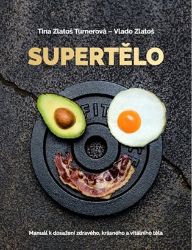 Supertělo - Manuál k dosažení zdravého, krásného a vitálního těla Supertělo - Manuál k dosažení zdravého, krásného a vitálního těla