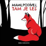 Mami, podívej, tam je les! - Elena Rabčanová - Populárně naučná literatura pro děti Mami, podívej, tam je les!