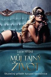 Můj tajný život - Skutečný příběh luxusní společnice Můj tajný život - Skutečný příběh luxusní společnice