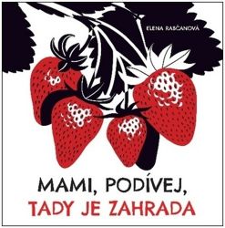 Mami, podívej, tady je zahrada Mami, podívej, tady je zahrada