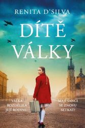 Dítě války - Renita D'Silva - Historické romány Dítě války
