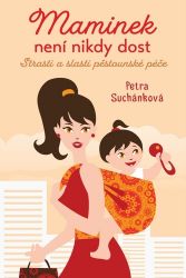 Maminek není nikdy dost - Strasti a slasti pěstounské péče Maminek není nikdy dost - Strasti a slasti pěstounské péče