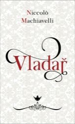 Vladař - Niccolo Machiavelli - Životopisné romány Vladař