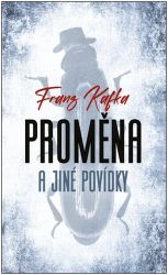 Proměna a jiné povídky - Franz Kafka - Romány Proměna a jiné povídky