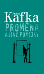 Proměna a jiné povídky - Franz Kafka - Romány Proměna a jiné povídky
