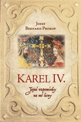 Karel IV. - Tajné vzpomínky na mé ženy Karel IV. - Tajné vzpomínky na mé ženy