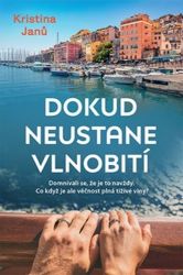 Dokud neustane vlnobití - Kristina Janů - Romány Dokud neustane vlnobití