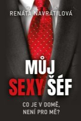 Můj sexy šéf - Renáta Navrátilová - Romány pro ženy Můj sexy šéf