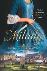 Milady - Laura L. Sullivan - Historické romány Milady