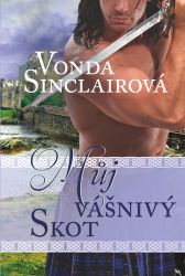 Můj vášnivý Skot - Vonda Sinclair - Romány pro ženy Můj vášnivý Skot