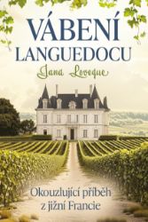 Vábení Languedocu - Jana Leveque - Romány pro ženy Vábení Languedocu