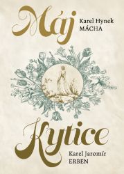 Máj / Kytice - Karel Jaromír Erben,Karel Hynek Mácha - Česká a slovenská poezie Máj / Kytice
