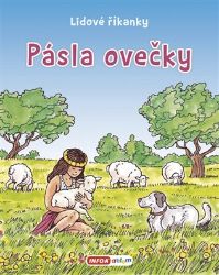 Lidové říkanky - Pásla ovečky - kolektiv autorů - Básničky pro miminka a nejmenší Pásla ovečky - Lidové říkanky