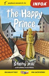 Šťastný princ / The Happy Prince - Zrcadlová četba (A1-A2) - Oscar Wilde - Dvojjazyčná literatura Šťastný princ / The Happy Prince - Zrcadlová četba (A1-A2)